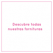 Fornituras Descubre todas nuestras fornituras
